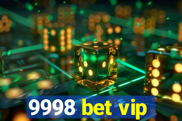 9998 bet vip